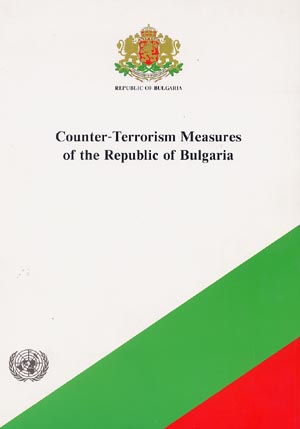 Counter-Terrorism Measures of the Republic of Bulgaria. Implementing United Nations Resolutions Against Terrorism Cover Image