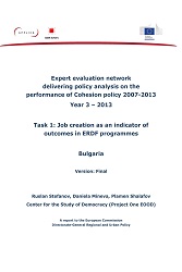 Expert evaluation network delivering policy analysis on the performance of Cohesion policy 2007-2013. Year 3 – 2013. Task 1: Job creation as an indicator of outcomes in ERDF programmes. Bulgaria.