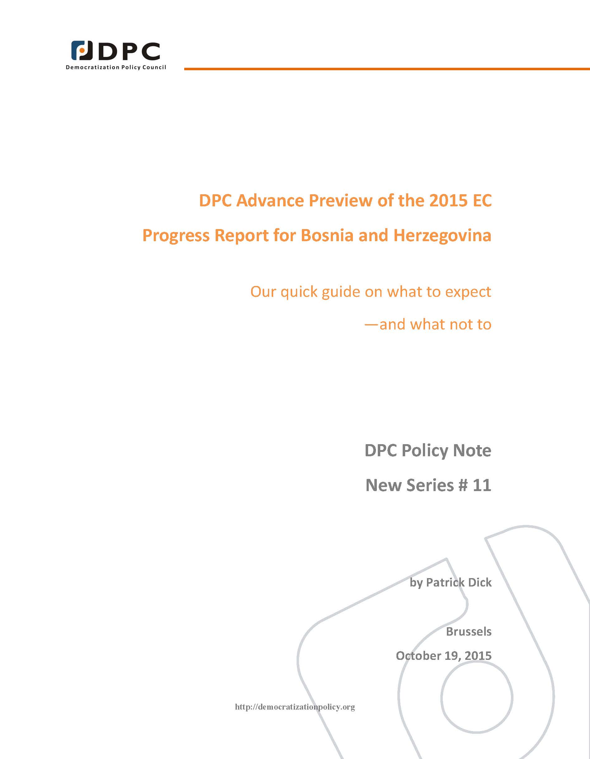 DPC POLICY NOTE 11: DPC Advance Preview of the 2015 EC. Progress Report for Bosnia and Herzegovina. Our quick guide on what to expect—and what not to. Cover Image