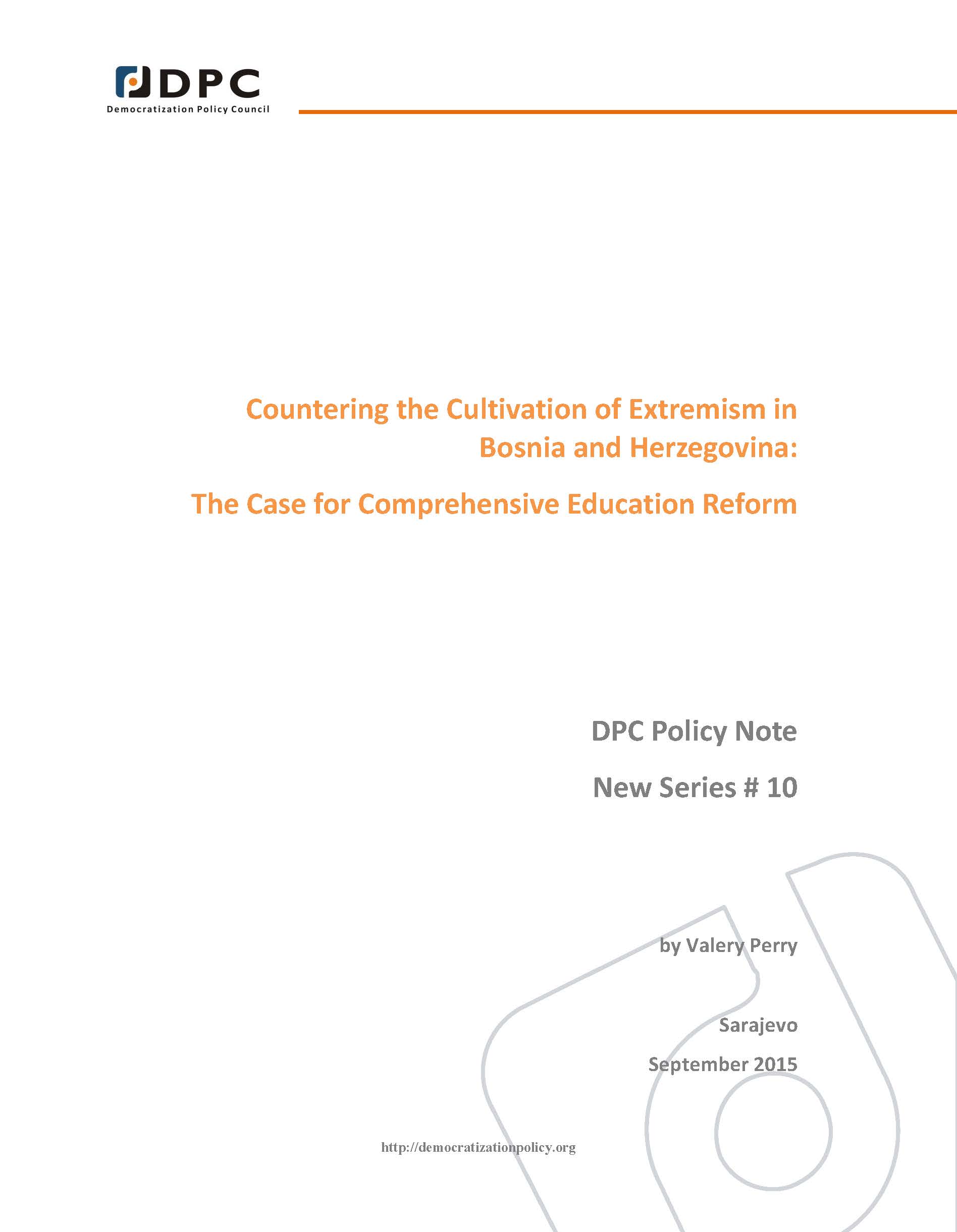 DPC POLICY NOTE 10: Countering the Cultivation of Extremism in Bosnia and Herzegovina: The Case for Comprehensive Education Reform.