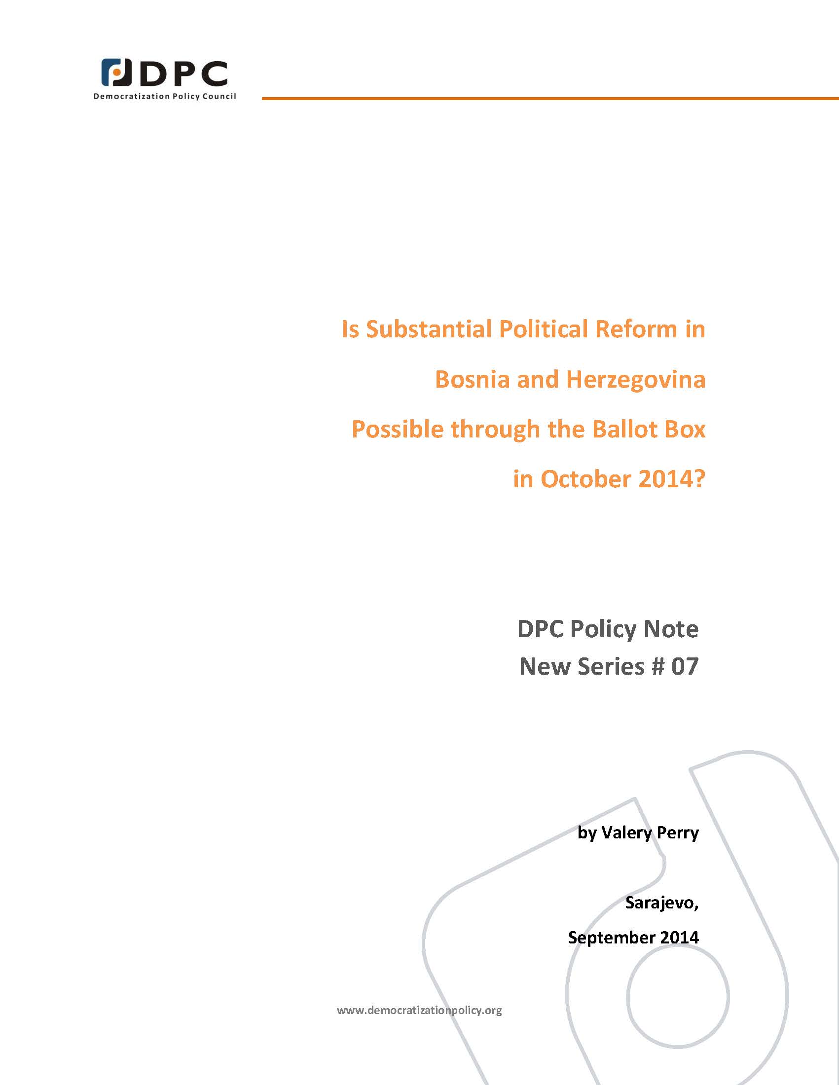 DPC POLICY NOTE 07: Is Substantial Political Reform in Bosnia and Herzegovina Possible through the Ballot Box in October 2014? Cover Image