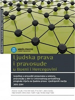 HUMAN RIGHTS AND JUDICIARY IN BOSNIA AND HERZEGOVINA (2013-2014) - A Report on the Implementation of the Recommendations for Justice Sector in Bosnia and Herzegovina from the Universal Periodic Review of the UN Human Rights Council Cover Image