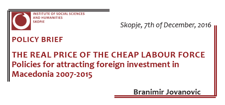 The Real Price of the Cheap Labour Force. Policies for Attracting Foreign Investment in Macedonia 2007-2015 Cover Image