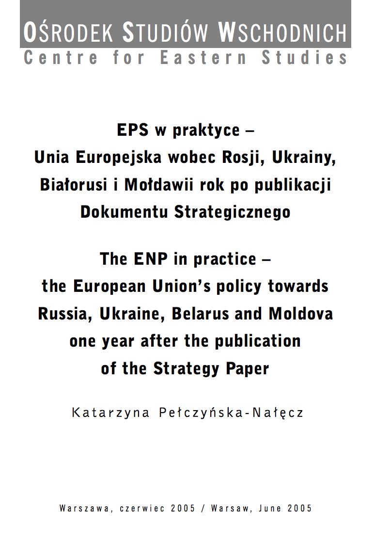 The ENP in practice - the European Union's policy towards Russia, Ukraine, Belarus and Moldova one year after the publication of the Strategy Paper