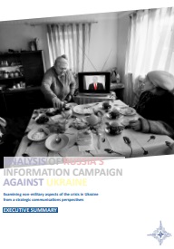 EXECUTIVE SUMMARY. ANALYSIS OF RUSSIA’S INFORMATION CAMPAIGN AGAINST UKRAINE - EXAMINING NON-MILITARY ASPECTS OF THE CRISIS IN UKRAINE FROM A STRATEGIC COMMUNICATIONS PERSPECTIVES