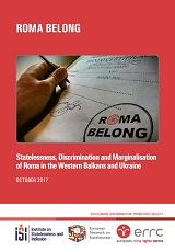 ROMA BELONG. Statelessness, Discrimination and Marginalisation of Roma in the Western Balkans and Ukraine Cover Image