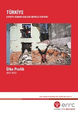 TÜRKİYE. Avrupa Roman Hakları Merkezi Ra poru Ülke Profili 2011-2012