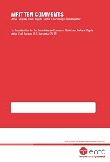 WRITTEN COMMENTS of the European Roma Rights Centre, Concerning Czech Republic (For Consideration by the Committee on Economic, Social and Cultural Rights at the 52nd Session 2-6 December 2013).