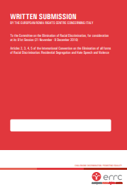 WRITTEN SUBMISSION BY THE EUROPEAN ROMA RIGHTS CENTRE CONCERNING ITALY (To the Committee on the Elimination of Racial Discrimination, for consideration at its 91st Session 21 November - 9 December 2016)