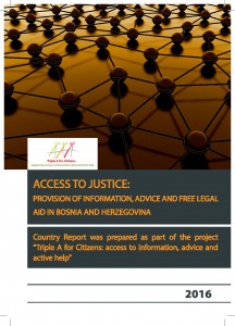 ACCESS TO JUSTICE: PROVISION OF INFORMATION, ADVICE AND FREE LEGAL AID IN BOSNIA AND HEREZGOVINA