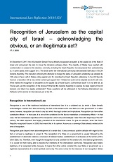 Recognition of Jerusalem as the capital city of Israel – acknowledging the obvious, or an illegitimate act? Cover Image