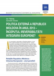 Foreign Policy of the Republic of Moldova in 2013 – The Beginning of European Integration Irreversibility?