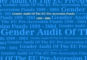Gender audit of the EU pre-accession funds 1999-2004