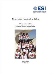 GENERATION FACEBOOK IN BAKU. Adnan, Emin and the Future of Dissent in Azerbaijan