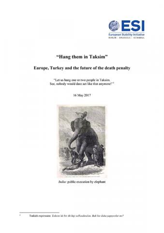“HANG THEM IN TAKSIM” Europe, Turkey and the Future of the Death Penalty