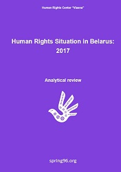 Human Rights Situation in Belarus: 2017. Analytical review Cover Image