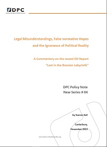 DPC POLICY NOTE 04: Legal Misunderstandings, False normative Hopes and the Ignorance of Political Reality. A Commentary on the recent ESI Report “Lost in the Bosnian Labyrinth” Cover Image