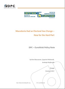 DPC – EUROTHINK POLICY NOTE: Macedonia Had an Electoral Sea Change – Now for the Hard Part