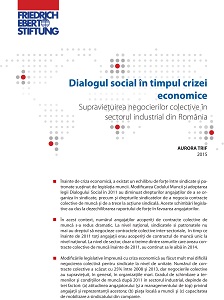 Dialogul social în timpul crizei economice. Supraviețuirea negocierilor colective în sectorul industrial din România