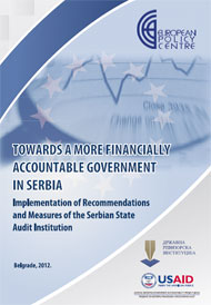 TOWARDS A MORE FINANCIALLY ACCOUNTABLE GOVERNMENT IN SERBIA: Implementation of Recommendations and Measures of the Serbian State Audit Institution Cover Image