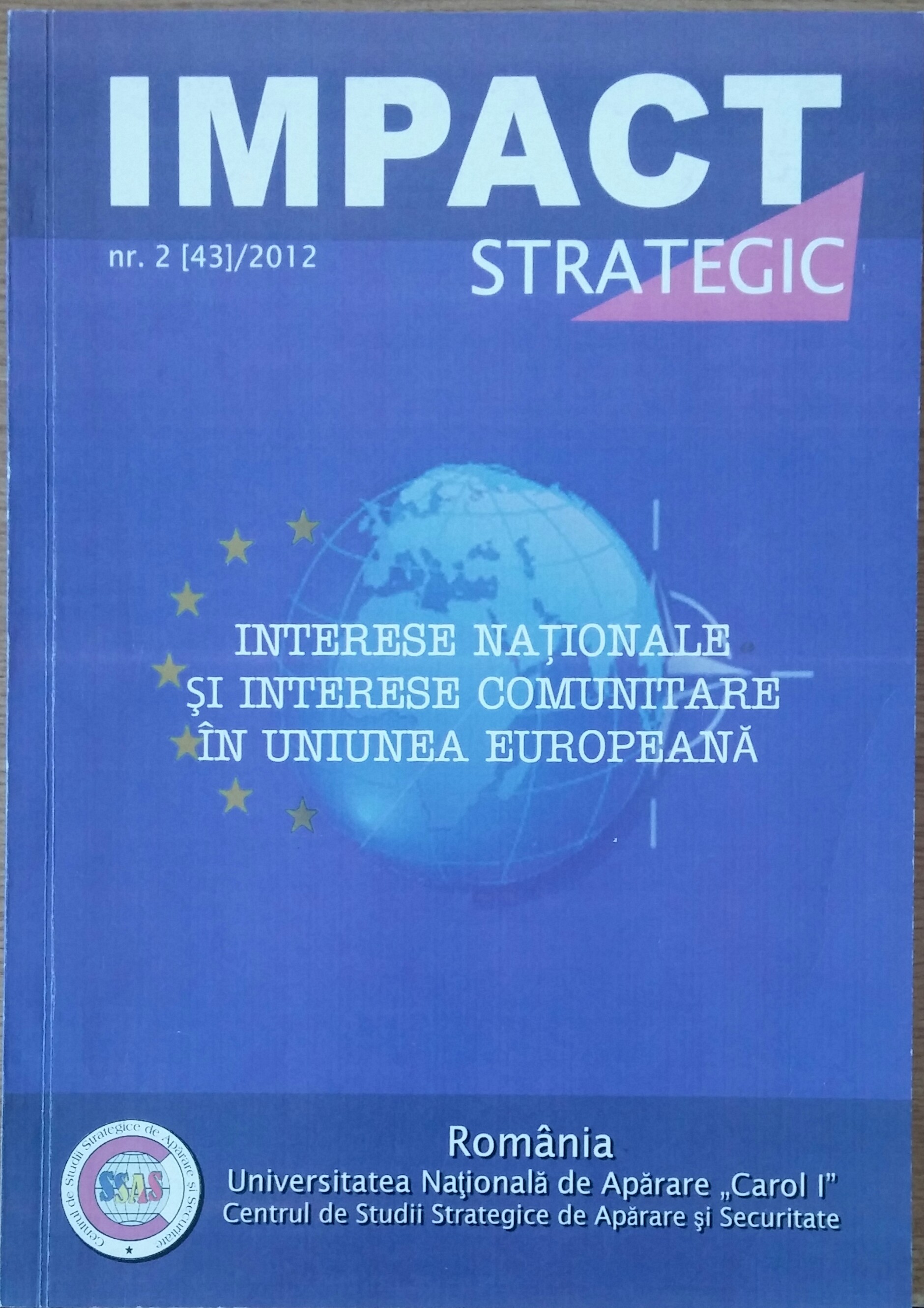 THE COMMUNITY RELATION BETWEEN WESTERN BALKANS AND EU. REALITIES AND PROSPECTS OF THE ROMANIAN NATIONAL INTERESTS IN THE AREA Cover Image