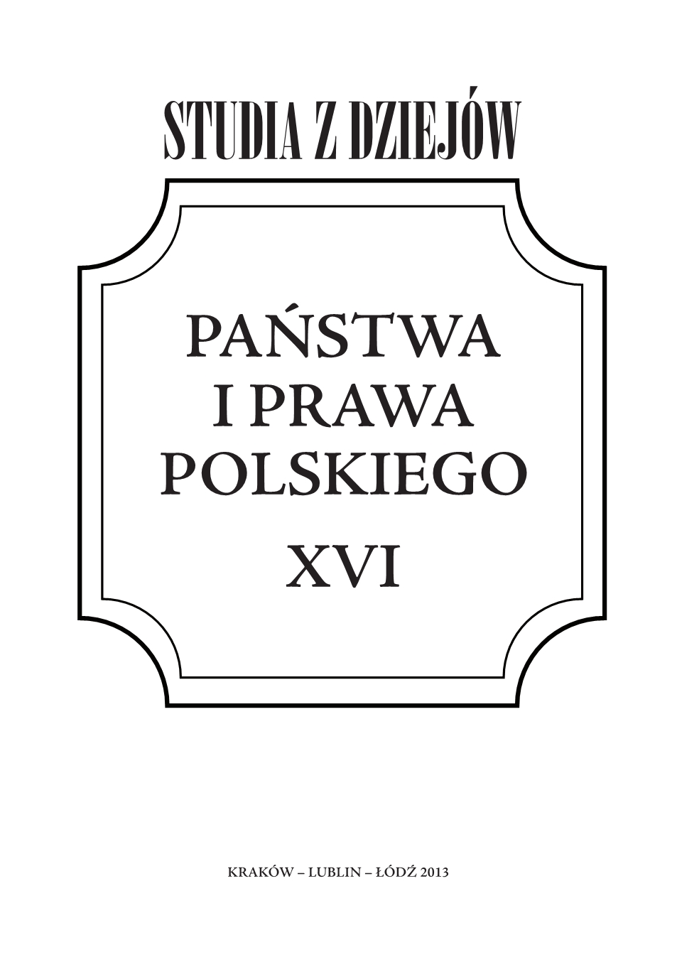 Austrian criminal procedure of 1853 and 1873 in the adjudicating practice of Kraków courts Cover Image