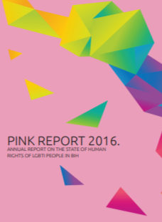 Pink Report 2016: Annual report on the state of human rights of LGBTI People in Bosnia and Herzegovina