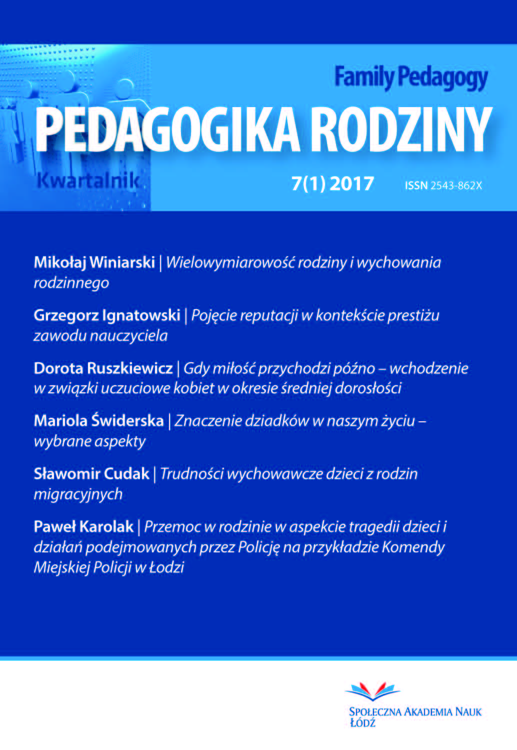 Family Violence – the Aspects of Children`s Tragedy and
Actions Undertaken by the Police on the Basis of Police
Headquaters in Łódź Cover Image