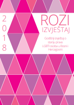 Rozi izvještaj 2018. Godišnji izvještaj o stanju ljudskih prava LGBTI osoba u bosni i hercegovini
