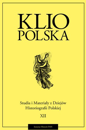 Representations of prominent historical figures as an important element in the interpretations of Polish history advanced by historians from the nineteenth and the beginning of the twentieth centuries. Case studies of Walerian Kalinka and Adam Skałk Cover Image