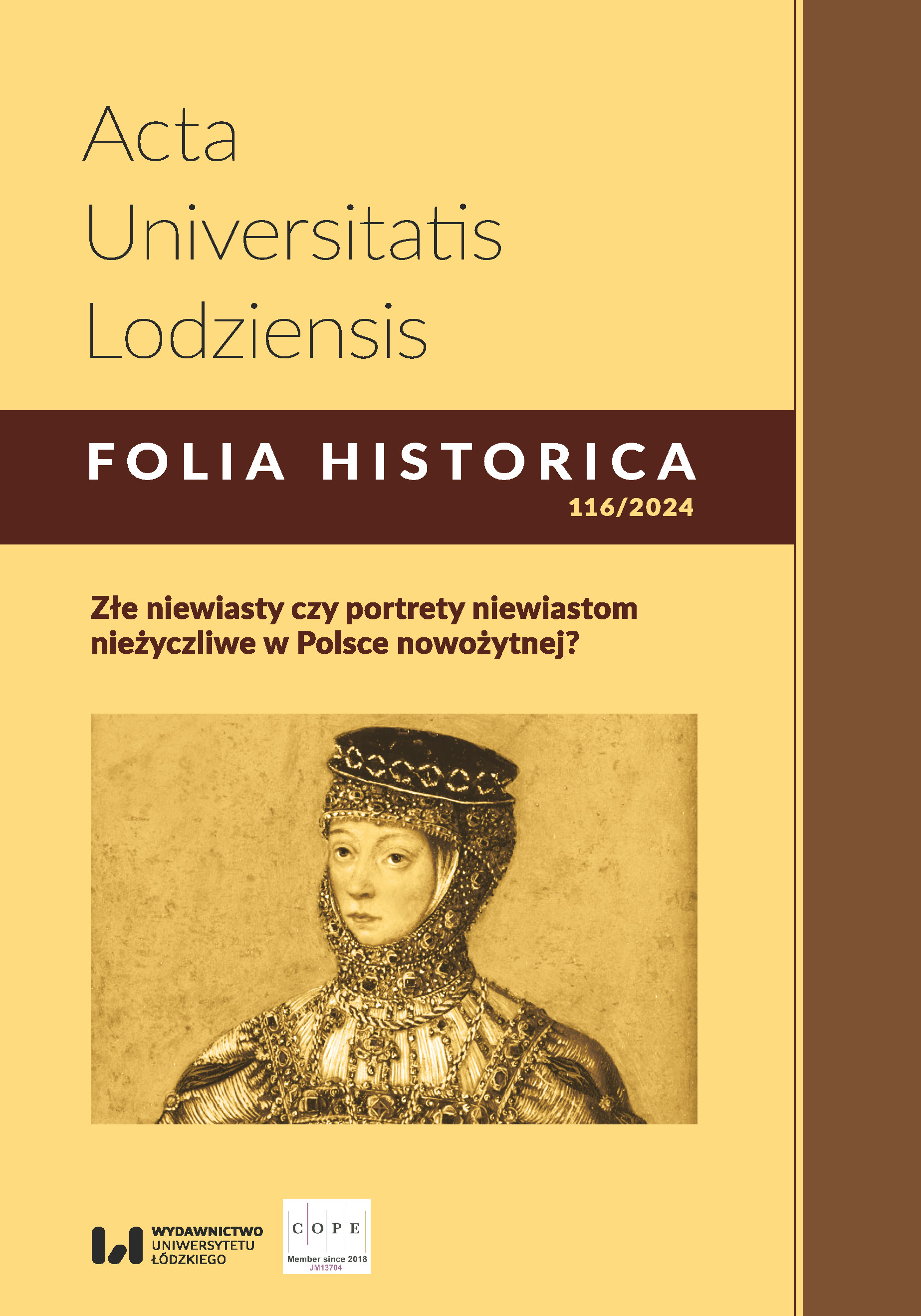 From Vilified Queen to Political Strategist: Re-evaluating the Role and Image of Bona Sforza. The Queen’s 1537 Response to Her Critics Cover Image