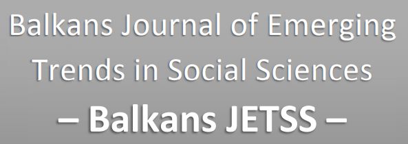Balkans Journal of Emerging Trends in Social Sciences Balkans JETSS