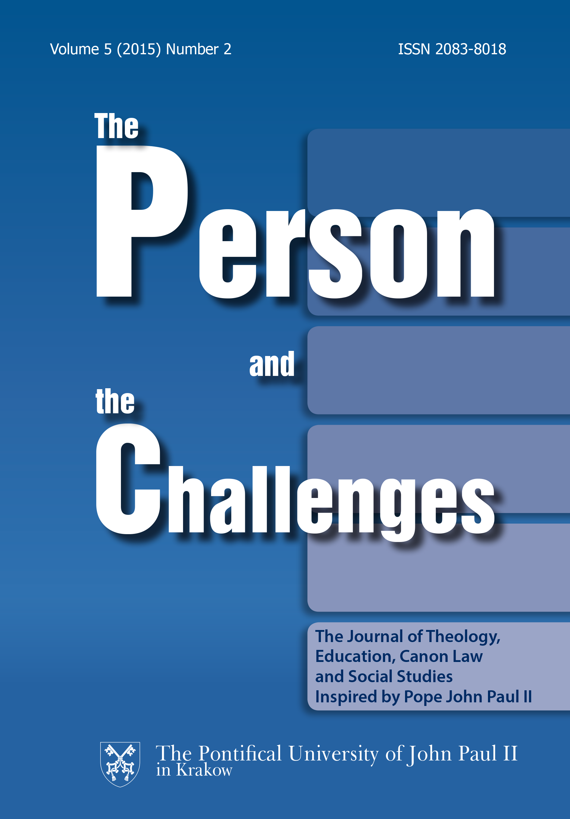 The Person and the Challenges. The Journal of Theology, Education, Canon Law and Social Studies Inspired by Pope John Paul II